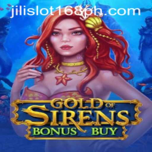 Exploring GoldofSirensBonusBuy and Its Impact on Jili Slot 168